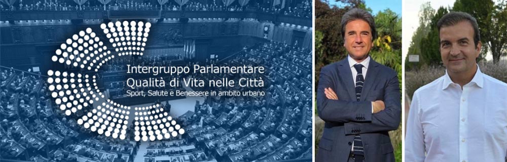 Intergruppo parlamentare: “Qualità di vita nelle Città – Sport, Salute e Benessere in ambito urbano”