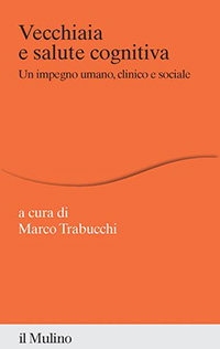 "Vecchiaia e salute cognitiva” Un impegno umano, clinico e sociale