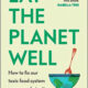 EAT THE PLANET WELL